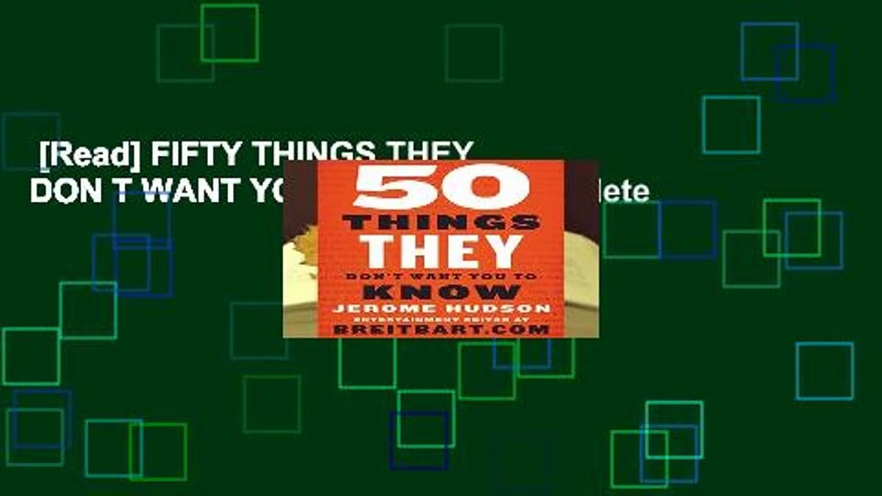 [Read] FIFTY THINGS THEY DON T WANT YOU TO KNOW Complete