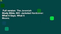 Full version  The Jeremiah Study Bible, NIV: Jacketed Hardcover: What It Says. What It Means.