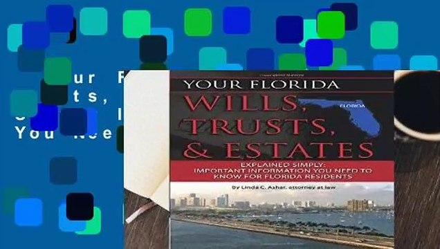 Your Florida Wills, Trusts, Estates Explained Simply Important Information You Need to Know
