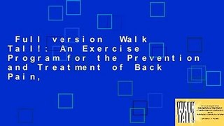 Full version  Walk Tall!: An Exercise Program for the Prevention and Treatment of Back Pain,
