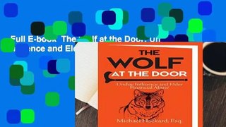 Full E-book  The Wolf at the Door: Undue Influence and Elder Financial Abuse Complete