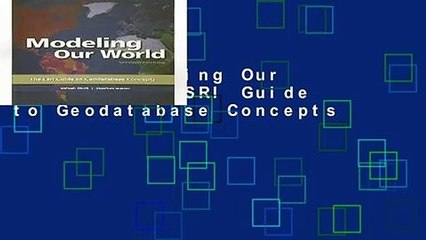 [FREE] Modeling Our World: The ESRI Guide to Geodatabase Concepts