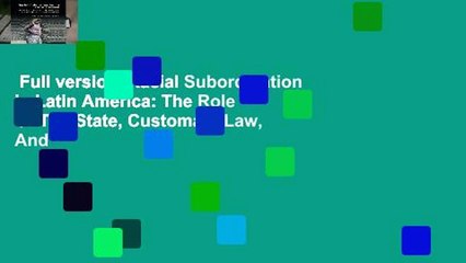 Full version  Racial Subordination in Latin America: The Role Of The State, Customary Law, And