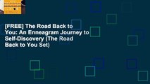 [FREE] The Road Back to You: An Enneagram Journey to Self-Discovery (The Road Back to You Set)