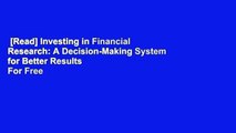[Read] Investing in Financial Research: A Decision-Making System for Better Results  For Free