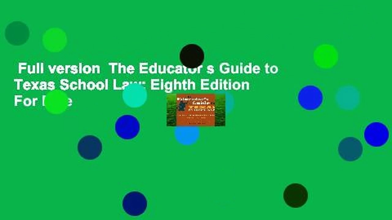 Full version  The Educator s Guide to Texas School Law: Eighth Edition  For Free