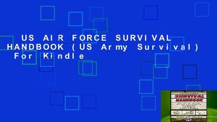 US AIR FORCE SURVIVAL HANDBOOK (US Army Survival)  For Kindle