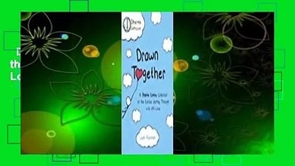 Drawn Together: Uplifting Comics on the Curious Journey Through Life and Love Complete