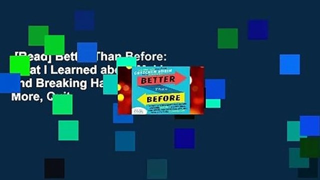 [Read] Better Than Before: What I Learned about Making and Breaking Habits To Sleep More, Quit