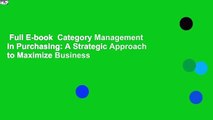 Full E-book  Category Management in Purchasing: A Strategic Approach to Maximize Business