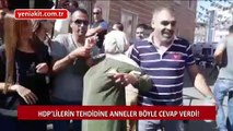 Diyarbakırlı anneler HDP’lilerin tehditlerine pabuç bırakmadı