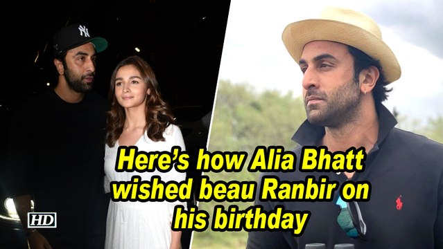 Here's how Alia Bhatt wished beau Ranbir on his birthday