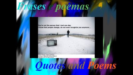 You're not the person that i met one day, do not even recognize... [Quotes and Poems]