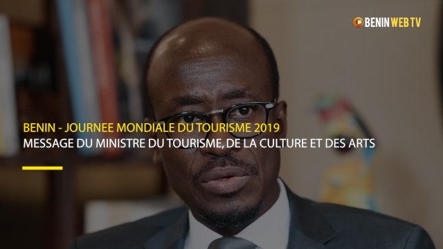 Journée mondiale du tourisme 2019 : message de Jean-Michel Abimbola, ministre du tourisme