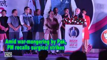 Amid war-mongering by Pak, PM recalls surgical strikes