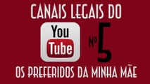 Canais Legais do YouTube 5 - Os canais que minha mãe gosta! - EMVB - Emerson Martins Video Blog 2014