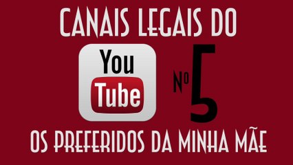 Canais Legais do YouTube 5 - Os canais que minha mãe gosta! - EMVB - Emerson Martins Video Blog 2014