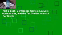 Full E-book  Confidence Games: Lawyers, Accountants, and the Tax Shelter Industry  For Kindle