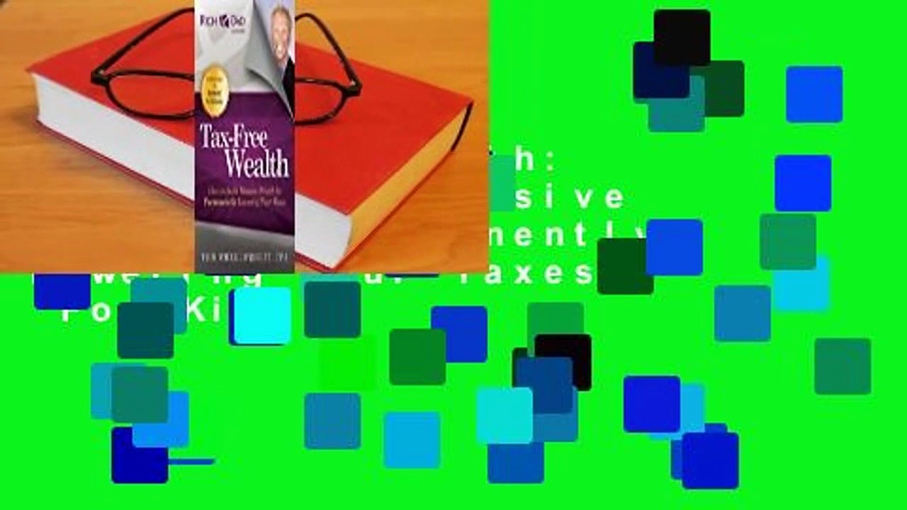 Tax-Free Wealth: How to Build Massive Wealth by Permanently Lowering Your Taxes  For Kindle
