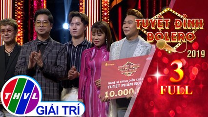 THVL | Tuyệt đỉnh Bolero 2019 - Tập 3 FULL