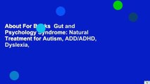 About For Books  Gut and Psychology Syndrome: Natural Treatment for Autism, ADD/ADHD, Dyslexia,