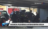 Pasca Ricuh, Polisi Bersiaga Antisipasi Bentrok Susulan
