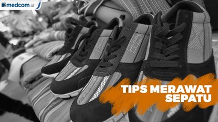 Tips Merawat Sepatu, Jangan Cuci Pakai Air