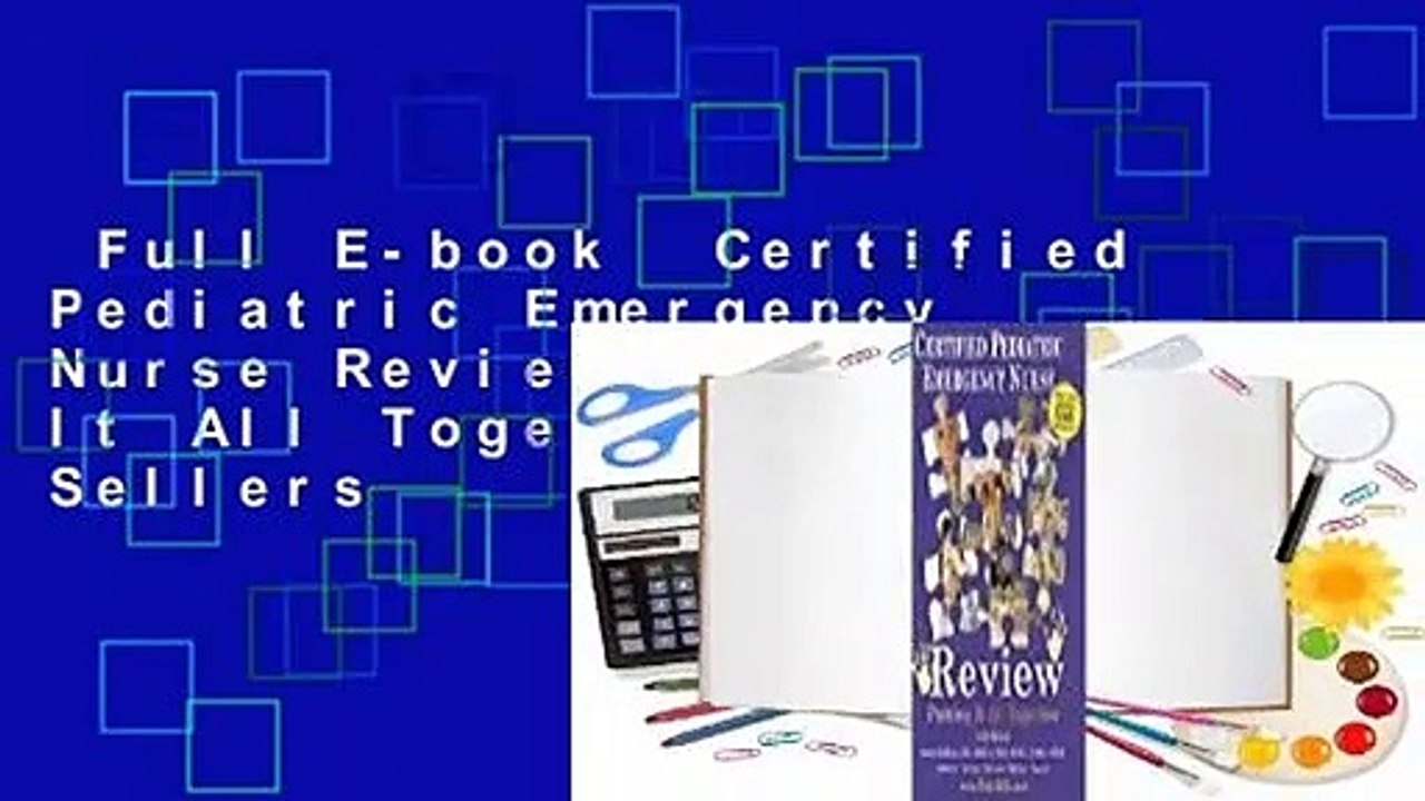 Full E-book  Certified Pediatric Emergency Nurse Review: Putting It All Together  Best Sellers