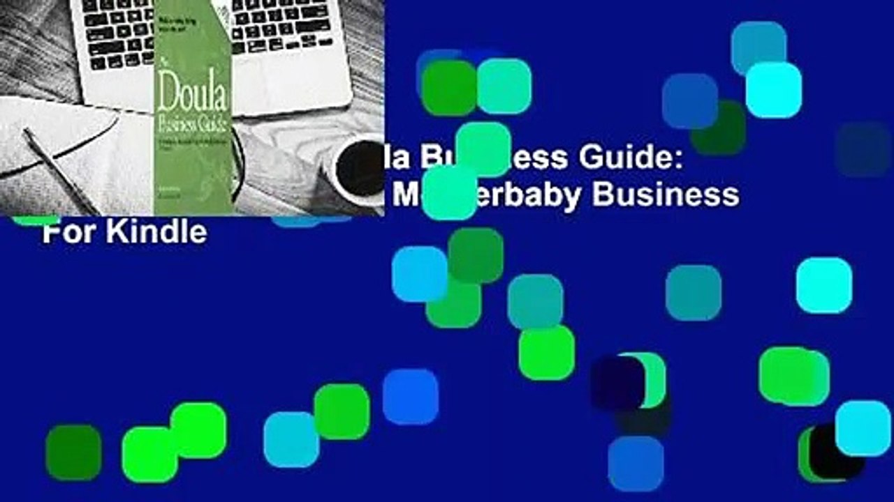 Full version  The Doula Business Guide: Creating a Successful Motherbaby Business  For Kindle