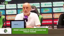 Hikmet Karaman ve Aykut Kocaman'dan penaltı yorumu