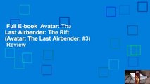 Full E-book  Avatar: The Last Airbender: The Rift (Avatar: The Last Airbender, #3)  Review