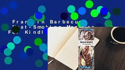 Franklin Barbecue: A Meat-Smoking Manifesto  For Kindle