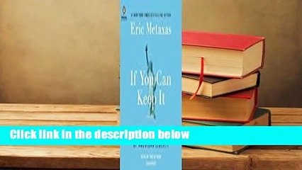 If You Can Keep It: The Forgotten Promise of American Liberty Complete