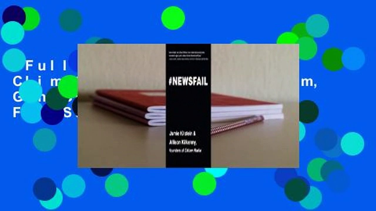 Full E-book  Newsfail: Climate Change, Feminism, Gun Control, and Other Fun Stuff We Talk About