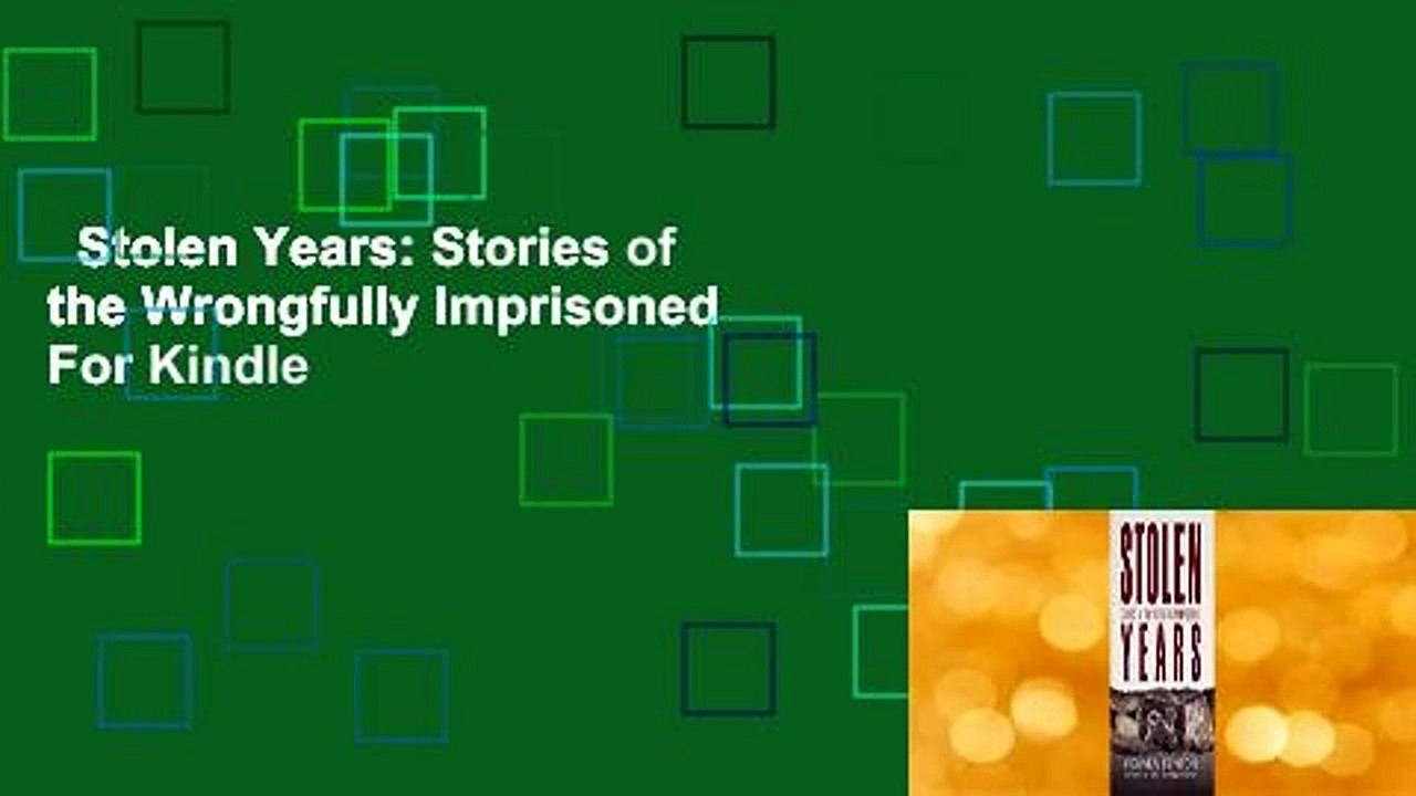 Stolen Years: Stories of the Wrongfully Imprisoned  For Kindle