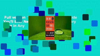 Full version  The Only Negotiating Guide You'll Ever Need: 101 Ways to Win Every Time in Any