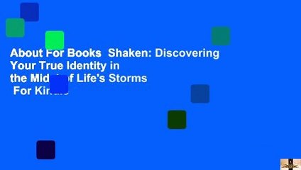 About For Books  Shaken: Discovering Your True Identity in the Midst of Life's Storms  For Kindle