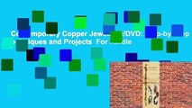 Contemporary Copper Jewelry w/DVD: Step-by-Step Techniques and Projects  For Kindle