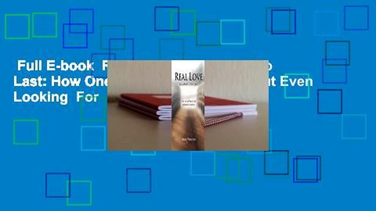Full E-book  Real Love: Guaranteed to Last: How One Girl Found God Without Even Looking  For