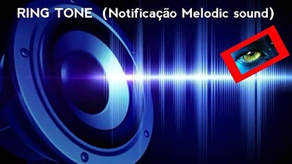 RING TONE  (Notificação Melodic sound)
