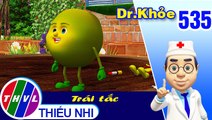 THVL | Dr. Khỏe - Tập 535: Trái tắc - Phần 1