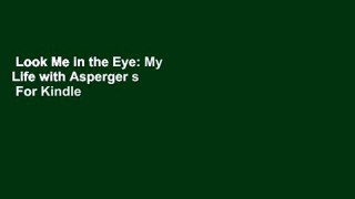 Look Me in the Eye: My Life with Asperger s  For Kindle