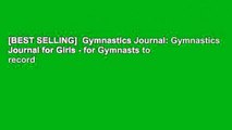 [BEST SELLING]  Gymnastics Journal: Gymnastics Journal for Girls - for Gymnasts to record