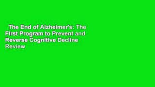 The End of Alzheimer's: The First Program to Prevent and Reverse Cognitive Decline  Review