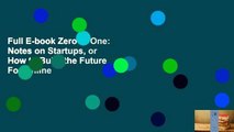 Full E-book Zero to One: Notes on Startups, or How to Build the Future  For Online