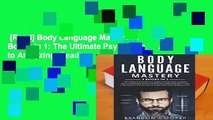 [Read] Body Language Mastery: 4 Books in 1: The Ultimate Psychology Guide to Analyzing, Reading