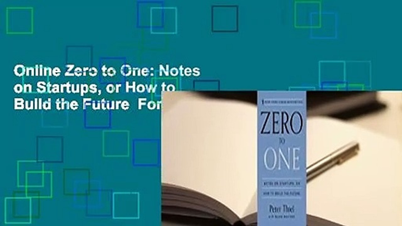 Online Zero to One: Notes on Startups, or How to Build the Future  For Free