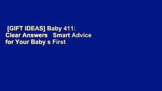 [GIFT IDEAS] Baby 411: Clear Answers   Smart Advice for Your Baby s First Year (8th edition)