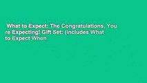 What to Expect: The Congratulations, You re Expecting! Gift Set: (includes What to Expect When