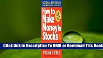 Full E-book How to Make Money in Stocks: A Winning System in Good Times and Bad, Fourth Edition